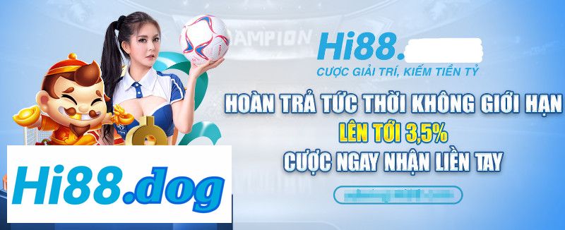 Nhà Cái Hi88 Hoàn Trả Tức Thời Không Giới Hạn, Lên Tới 3,5%
