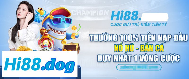 Thưởng Ngay 100% Tiền Nạp Đầu Tại Sảnh Nổ Hũ - Bắn Cá Hi88